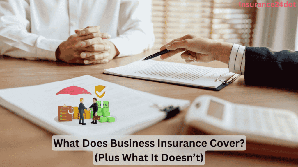 What Does Business Insurance Cover?